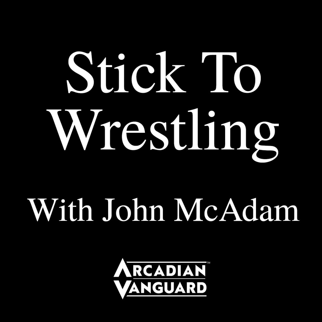 Stick To Wrestling with John McAdam